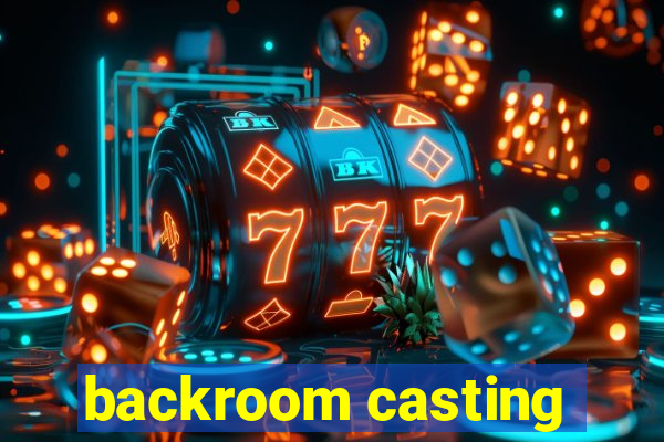 backroom casting